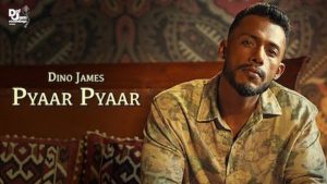 Pyaar Pyaar Lyrics Dino James