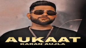 Aukaat Lyrics Karan Aujla