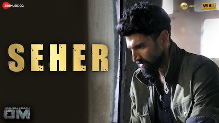 Seher Lyrics OM | Arijit Singh