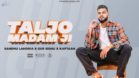 Taljo Madam Ji Lyrics Gur Sidhu x Sandhu Lahoria