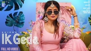 Ik Geda Lyrics Shipra Goyal