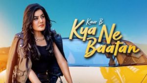 Kya Ne Baatan Lyrics Kaur B