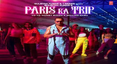 Paris Ka Trip Lyrics Yo Yo Honey Singh x Millind Gaba