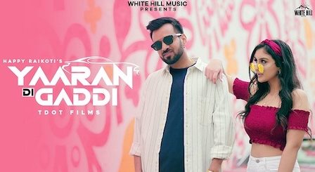 Yaaran Di Gaddi Lyrics - Happy Raikoti