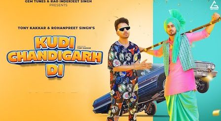 Kudi Chandigarh Di Lyrics Tony Kakkar