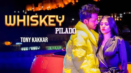 Whiskey Pilado Lyrics Tony Kakkar