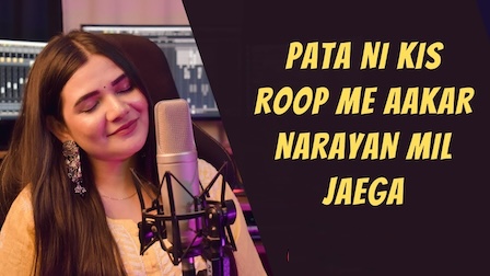 Pata Nahi Kis Roop Me Aakar Narayan Mil Jayega Lyrics Swati Mishra