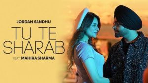 Tu Te Sharab Lyrics Jordan Sandhu