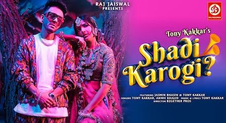 Shaadi Karogi Lyrics Tony Kakkar