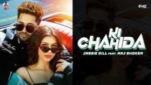 Ki Chahida Lyrics Jassi Gill