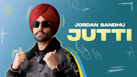 Jutti Lyrics Jordan Sandhu