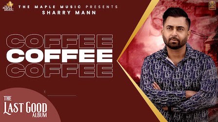 Coffee Lyrics Sharry Maan