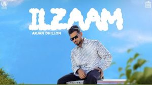 Ilzaam Lyrics Arjan Dhillon