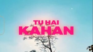 Tu Hai Kahan Lyrics Uraan