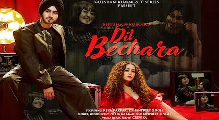 Dil Bechara Lyrics Neha Kakkar x Rohanpreet Singh