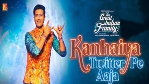 Kanhaiya Twitter Pe Aaja Lyrics The Great Indian Family
