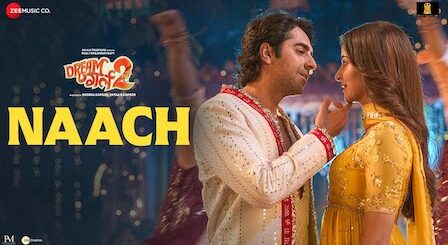 Naach Lyrics Dream Girl 2 | Nakash Aziz