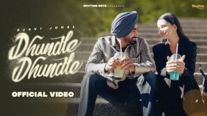 Dhundle Dhundle Lyrics Bunny Johal