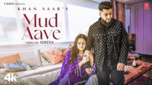 Mud Aave Lyrics Khan Saab