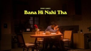 Bana Hi Nahi Tha Lyrics Dino James