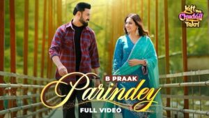Parindey Lyrics B Praak | From Jatt Nuu Chudail Takri