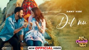 Dil Nu Lyrics Ammy Virk | From Jatt Nuu Chudail Takri