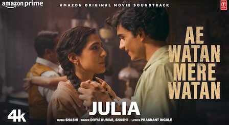Julia Lyrics Ae Watan Mere Watan | Divya Kumar