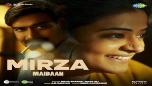 Mirza Lyrics Maidaan | Javed Ali