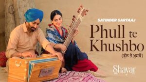 Phull Te Khushboo Lyrics Satinder Sartaaj | From Shayar