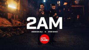 2AM Lyrics – Star Shah x Zeeshan Ali | Coke Studio