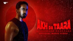 Akh Da Tara Lyrics Ayushmann Khurrana