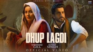 Dhup Lagdi Lyrics Shehnaaz Gill