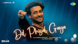 Dil Phisal Gaya Lyrics Ruslaan | Vishal Dadlani