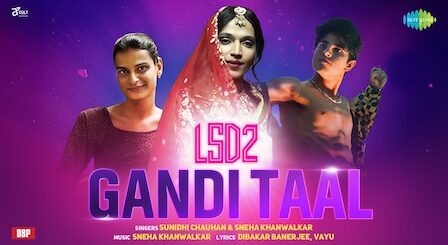 Gandi Taal Lyrics LSD 2 | Sunidhi Chauhan