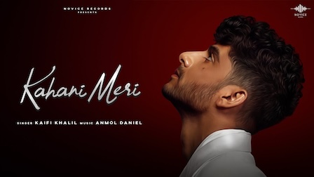 Kahani Meri Lyrics Kaifi Khalil