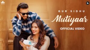 Mutiyaar Lyrics – Gur Sidhu