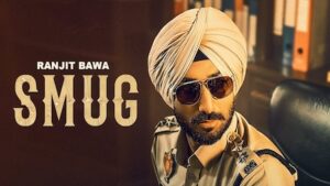 Smug Lyrics Ranjit Bawa