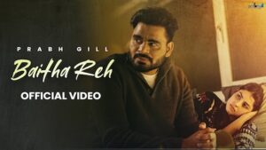 Baitha Reh Lyrics Prabh Gill