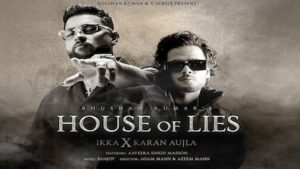 House Of Lies Lyrics Karan Aujla x Ikka