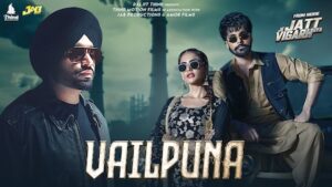 Vailpuna Lyrics Jordan Sandhu | From Je Jatt Vigarh Gaya