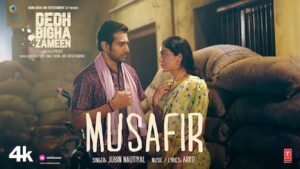 Musafir Lyrics Jubin Nautiyal | From Dedh Bigha Zameen