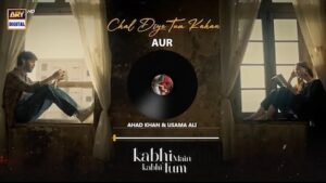 Chal Diye Tum Kahan Lyrics Aur | Ahad Khan x Usama Ali