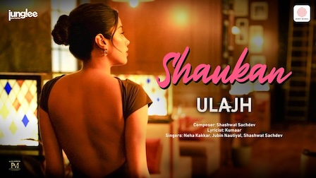 Shaukan Lyrics Ulajh | Jubin Nautiyal x Neha Kakkar