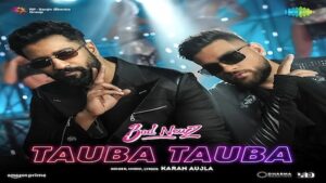 Tauba Tauba Lyrics Bad Newz | Karan Aujla