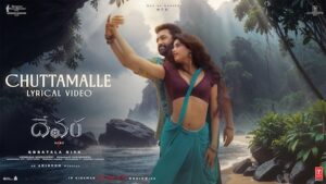 Chuttamalle Lyrics Devara Part 1 (Telugu) | Shilpa Rao