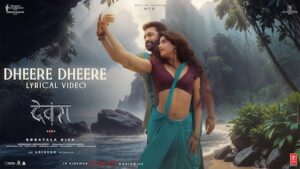 Dheere Dheere Lyrics Devara (Hindi) | Shilpa Rao