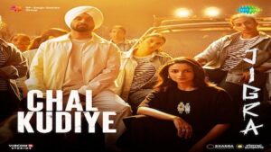 Chal Kudiye Lyrics Diljit Dosanjh | From Jigra