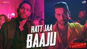 Hatt Jaa Baaju Lyrics Yudhra | Vishal Dadlani