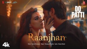 Raanjhan Lyrics Do Patti | Sachet Parampara